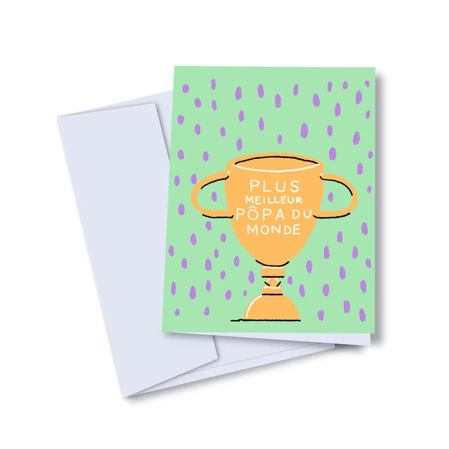 Toute - Greeting Card - Plus Meilleur Pôpa du Monde