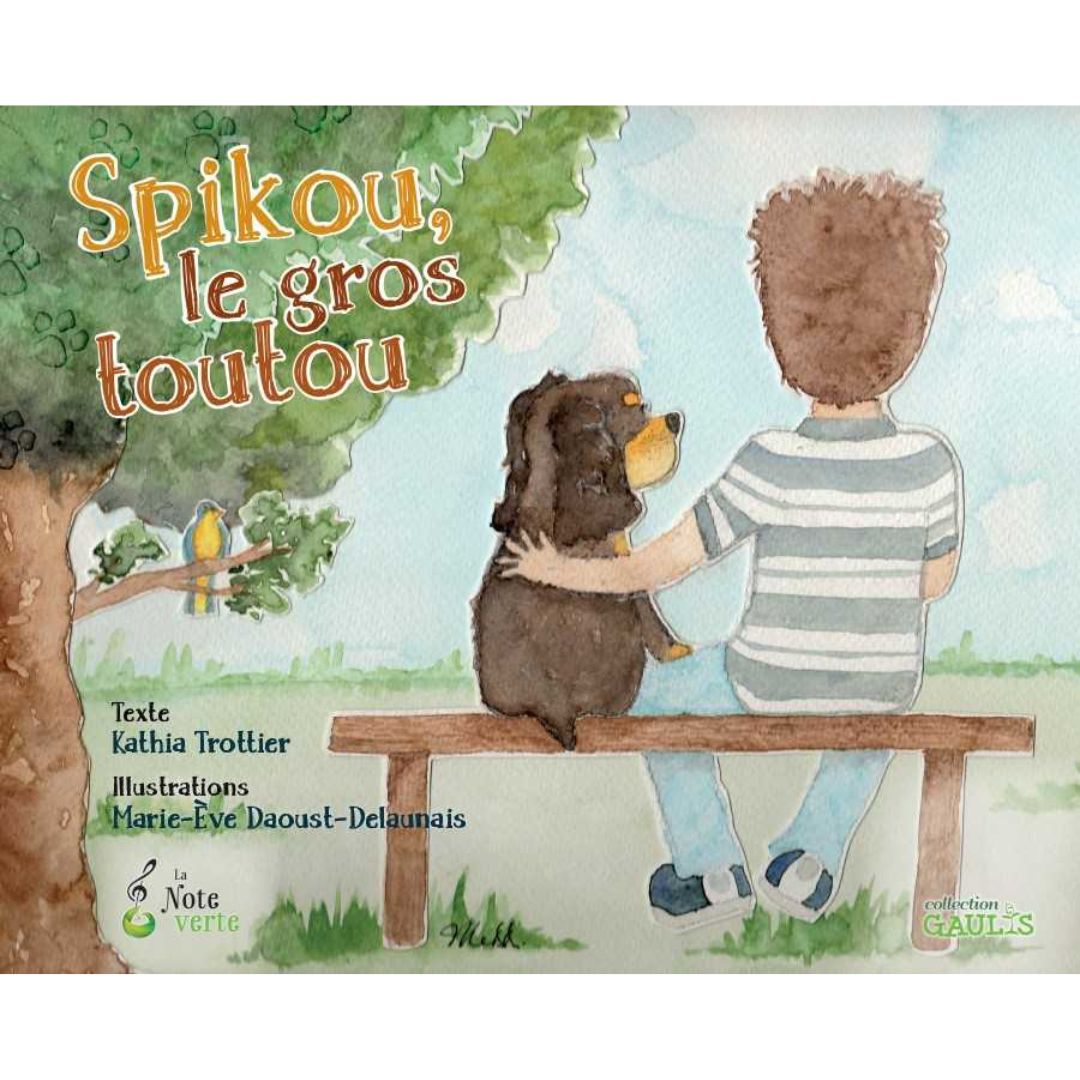 Spikou, le Gros Toutou - Kathia Trottier
