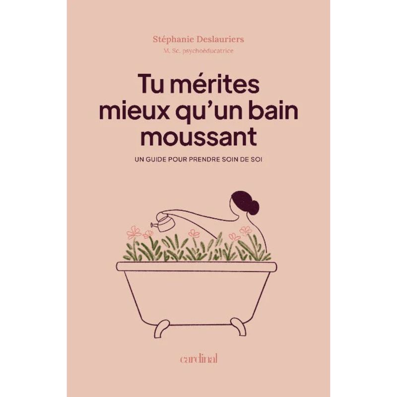 Tu Mérites Mieux qu&#39;un Bain Moussant - Stéphanie Deslauriers