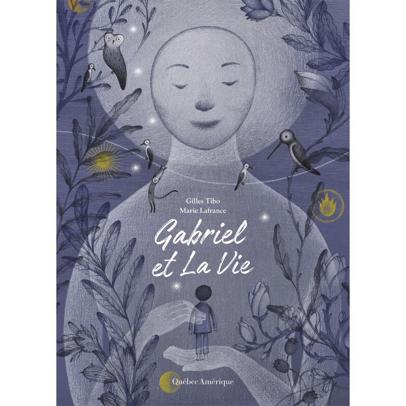 Gabriel et La Vie - Gilles Tibo