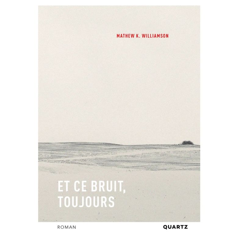 Et ce Bruit, Toujours - Mathew K. Williamson