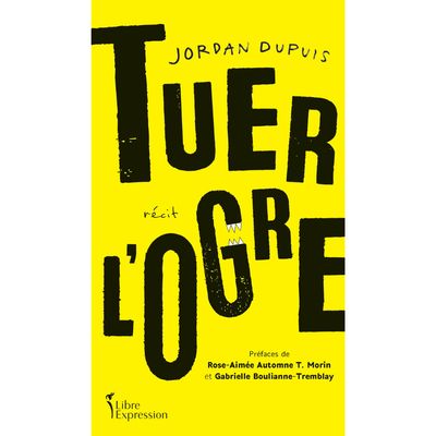 Tuer l'Ogre - Jordan Dupuis