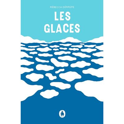 Les Glaces - Rébecca Déraspe