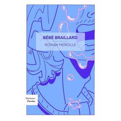 Bébé Braillard - Rowan Mercille