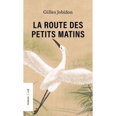 La Route des Petits Matins - Gilles Jobidon