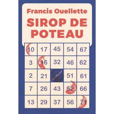 Sirop de Poteau - Francis Ouellette