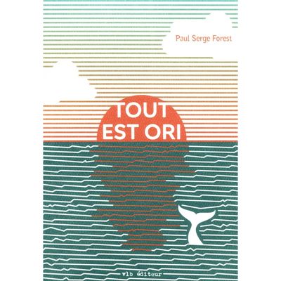 Tout Est Ori - Paul Serge Forest