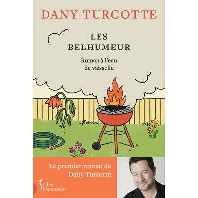 Les Belhumeur - Dany Turcotte