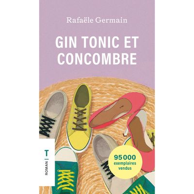 Gin Tonic et Concombre - Rafaële Germain