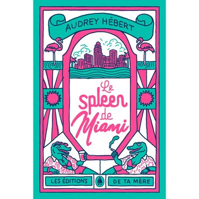 Le Spleen de Miami - Audrey Hébert