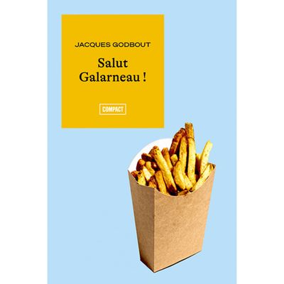 Salut Galarneau! - Jacques Godbout