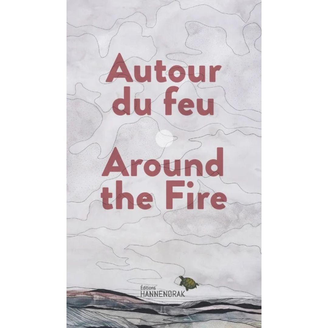 Autour du Feu - Éditions Hannenorak