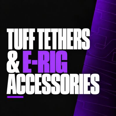 Tuff Tethers &amp; E-Rig Accessories