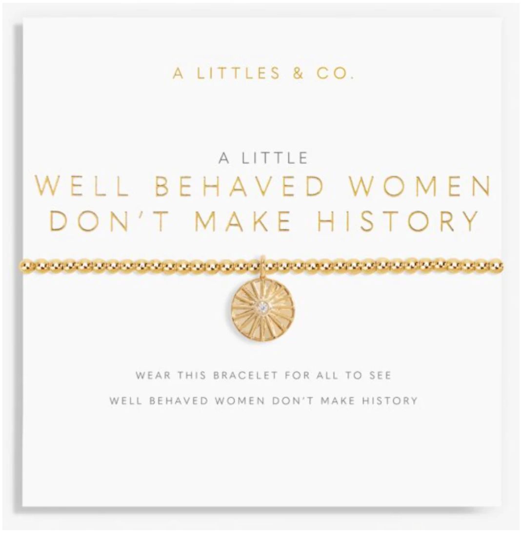 Well Behaved Women Don&#39;t Make History Gold Bracelet