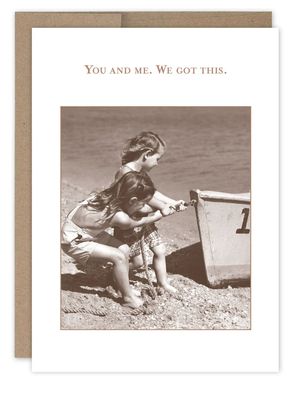 We Got This. Friendship / Just Because Card