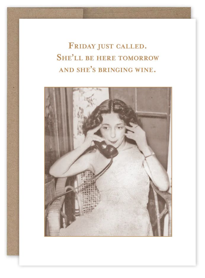 Friday Just Called Birthday Card