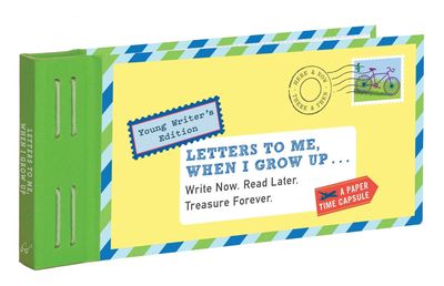 Letters To Me, When I Grow Up, Write Now Read Later