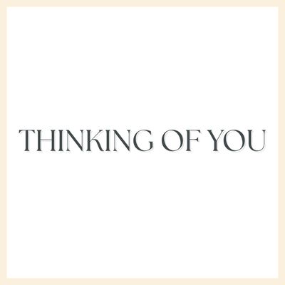 Thinking of You