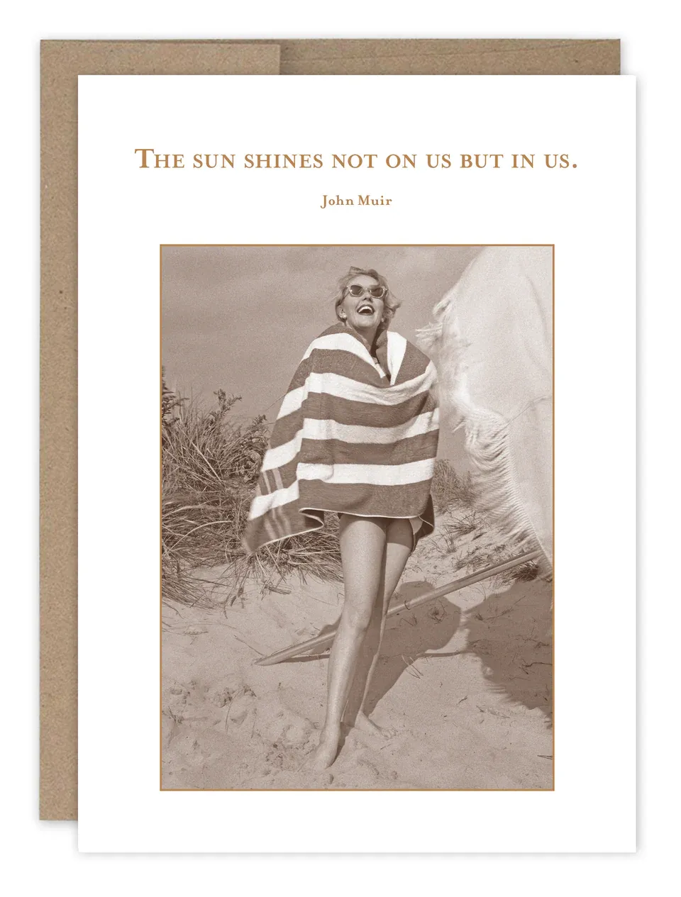 The Sun Shines Not On Us But In Us Card