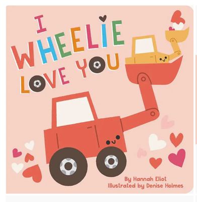 I Wheelie Love You book by Hannah Eliot available at our boutique in Poughkeepsie, Hudson Valley children’s gift
