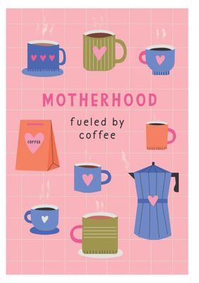 Fueled By Coffee Mother's Day Card