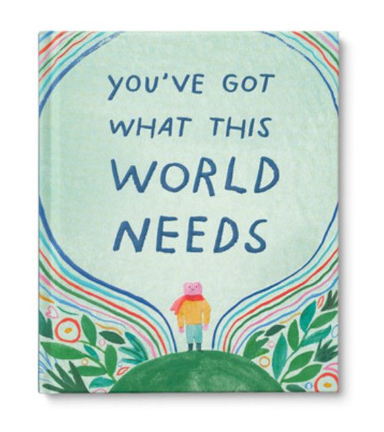 You've Got What This World Needs