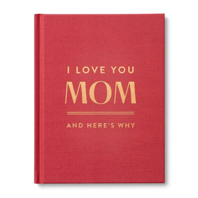 I Love You Mom: And Here's Why Book