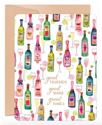 Good Friends Good Wine  Great Times Card