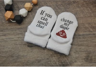 If You Can Smell That Change My Diaper Baby Socks