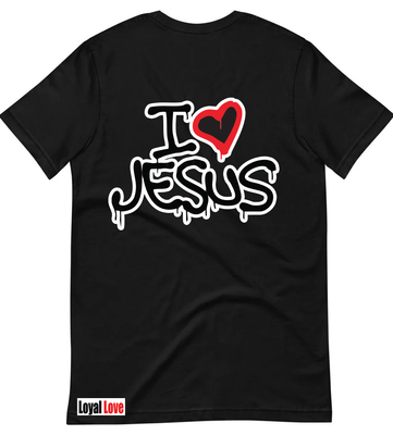 I LOVE JESUS T-SHIRT Jesus says: &quot;If you don&#39;t love me more than you love your parents, you are not worthy of me. If you don&#39;t love me more than you love your children, you are not worthy of me&quot;