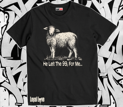 He left the 99 for, me.  “What man of you, having a hundred sheep, if he loses one of them, does not leave the ninety-nine in the wilderness, and go after the one which is lost until he finds it?
