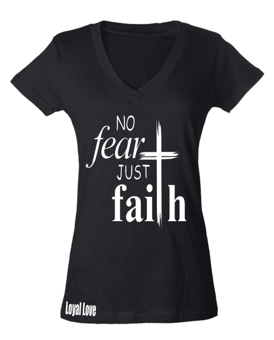 NO FEAR JUST FAITH T-SHIRT  Mark 5:36: "Be not afraid; only believe"