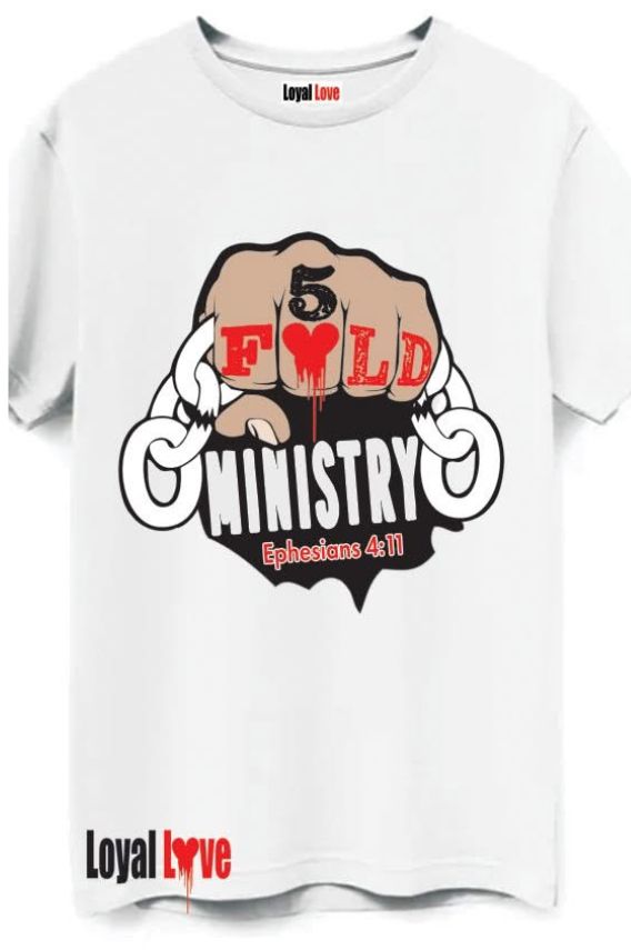 FIVE FOLD MINISTRY part 2 T-SHIRT  Ephesians 4:11, which states, "God gave some to be apostles, some prophets, some evangelists, and some pastors and teachers".