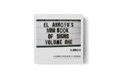 El Arroyo&#39;s Mini Book of Signs Vol. 1