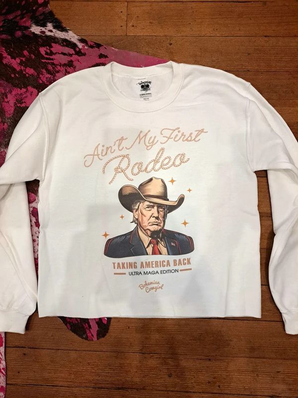 Aint My First Rodeo Trump Crop Sweatshirt