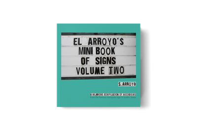 El Arroyo's Mini Book of Signs Vol. 2