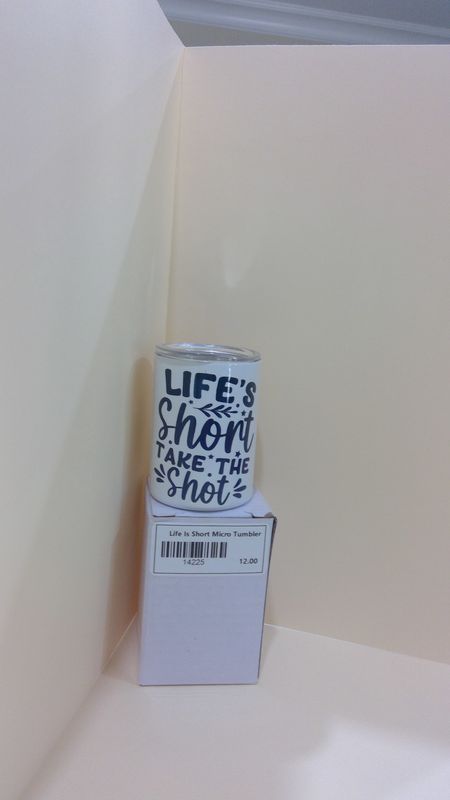 Life Is Short Micro Tumbler