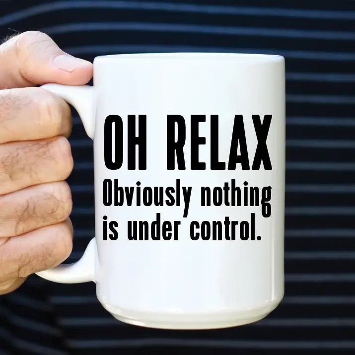 Oh Relax  Coffee Mug