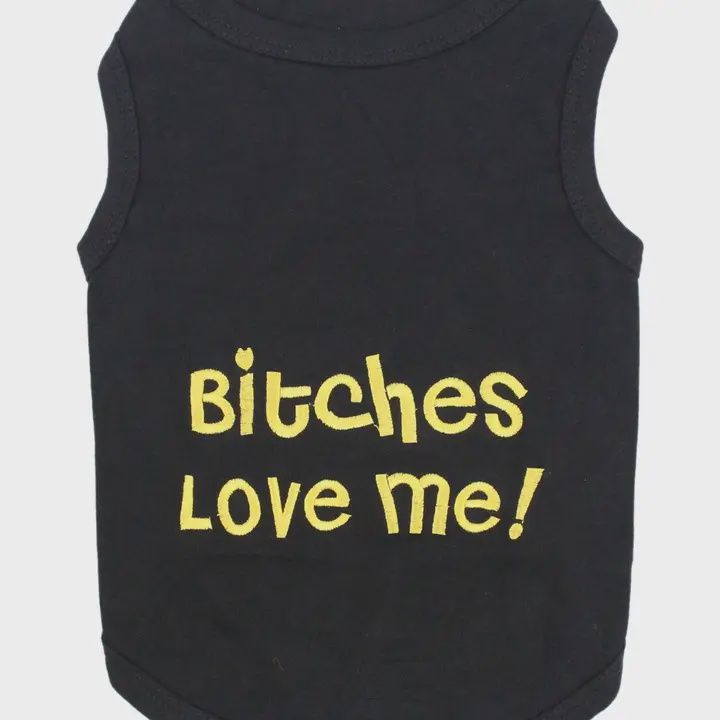 Bitches Love Me Dog Tee