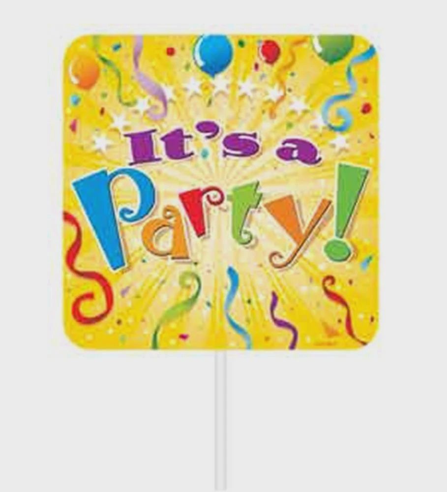 It’s a party lawn sign Banner
