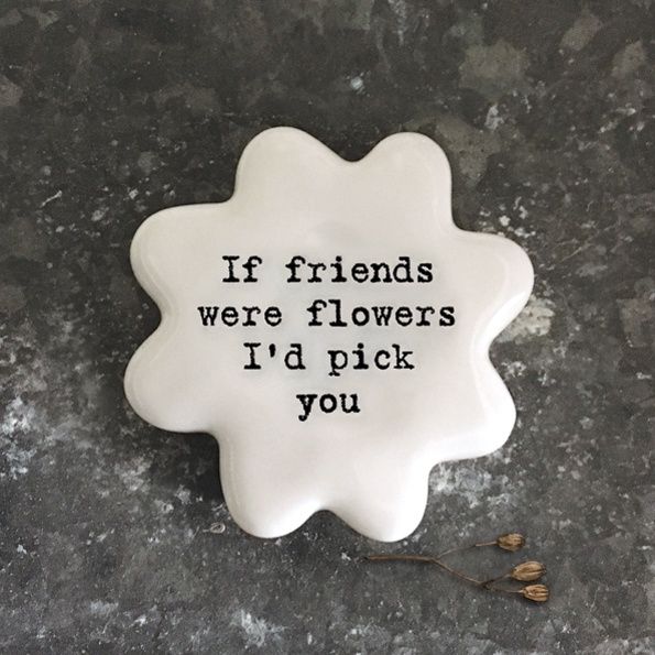 If Friends were Flowers