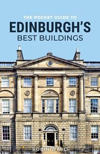 The Pocket Guide To Edinburgh’s Best Buildings