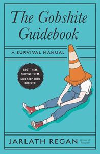 Gobshite Manual : A Survival Manual