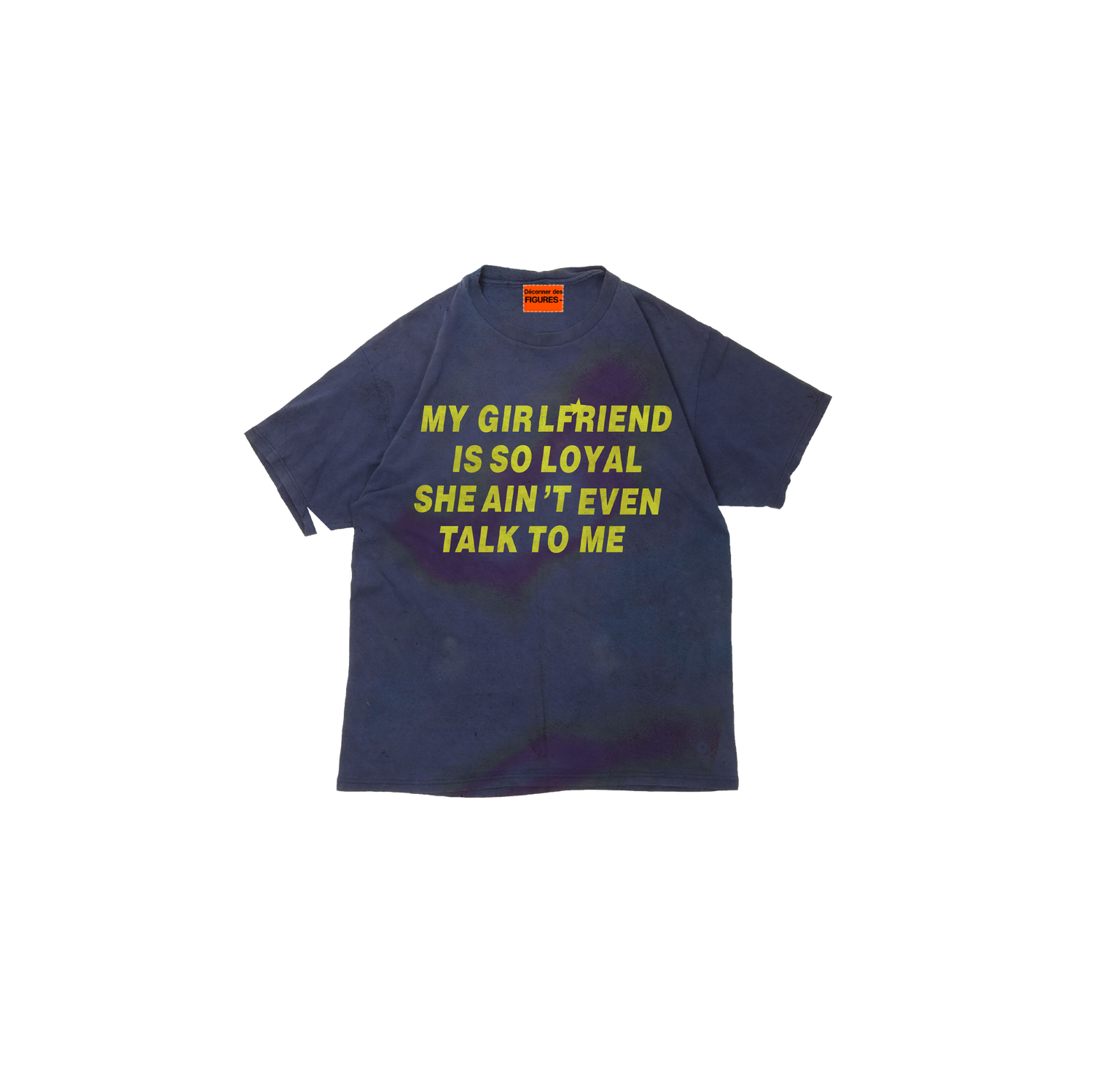 My GF is so Loyal T-shirt