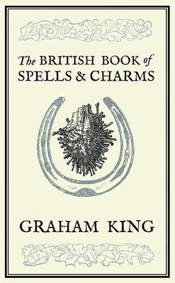 The British Book of Spells and Charms (Black and White Edition)