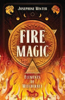 Elements of Witchcraft: Fire Magic