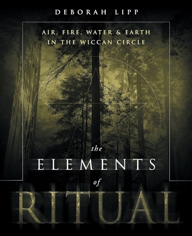 The Elements of Ritual: Air, Fire, Water &amp; Earth in the Wiccan Circle