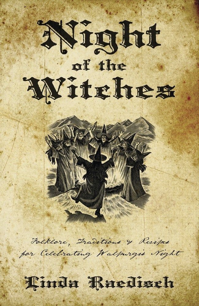Night of the Witches: Folklore, Traditions &amp; Recipes for Celebrating Walpurgis Night