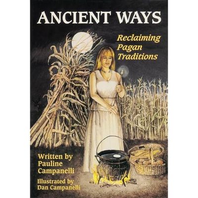 Ancient Ways: Reclaiming Pagan Traditions