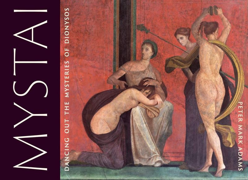 Mystai: Dancing Out the Mysteries of Dionysos